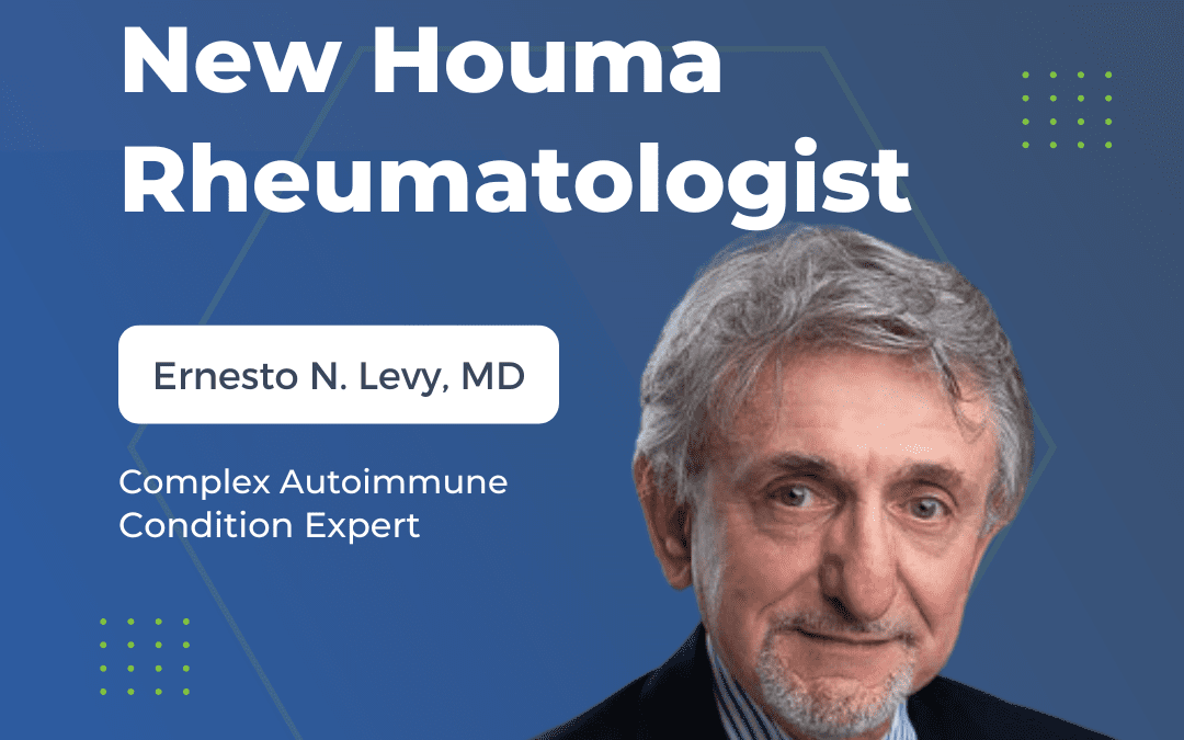 SLMA Welcomes Expert Rheumatologist Dr. Ernesto Levy to Houma Practice